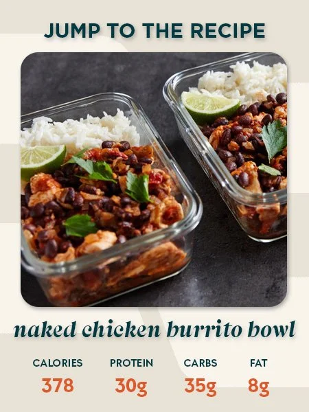 Naked chicken burrito bowl recipe card showing 378 calories, 30g protein, 35g carbs and 8g fat per serving